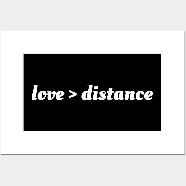 Long Distance Relationship gift "love > distance" Wall Art by Creative_bazar